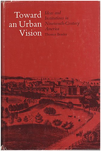 Toward an Urban Vision: Ideas and Institutions ... 0813113261 Book Cover