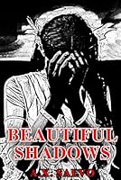 Beautiful Shadows: An illustrated anthology of dark poetry B08CWB7N5D Book Cover