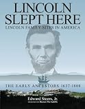 Lincoln Slept Here: Lincoln Family Sites in America