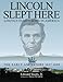 Lincoln Slept Here: Lincoln Family Sites in America