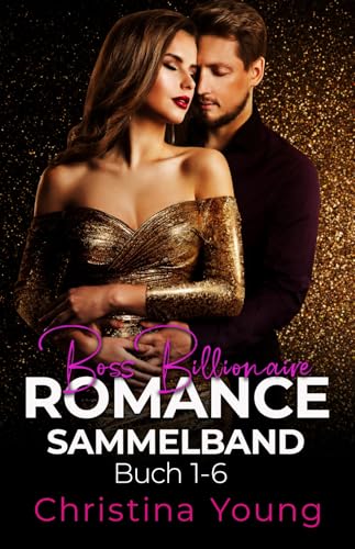  Boss Billionaire Buch Box 1-6 (Boss Billionaires Romance Sammelband 1) (German Edition)
