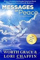 Messages of Peace: Words of Inspiration for Everyday Living from Hawaii 0615781918 Book Cover