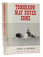 Tomorrow may never come: (a Marine's love affair with a battleship) 0960938206 Book Cover