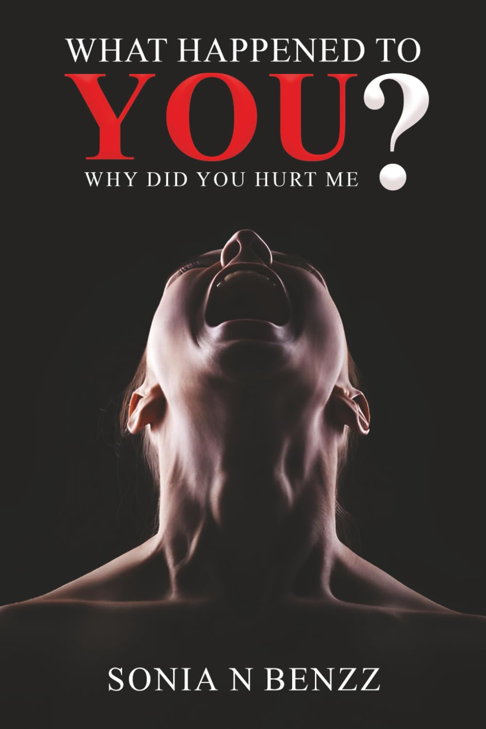 What Happened To You?: Why Did You Hurt Me