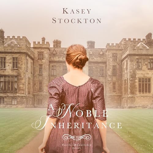 A Noble Inheritance by Kasey Stockton episode artwork