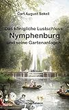 Das königliche Lustschloss Nymphenburg und seinen Gartenanlagen