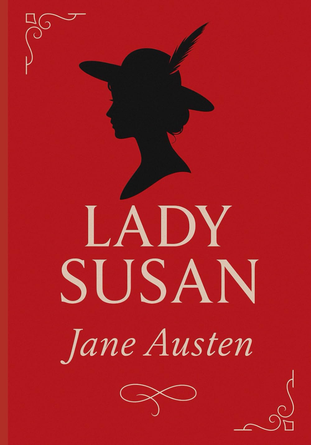 Lady Susan (Large Print Edition): An exquisite narrative revealing the wit and cunning of a widow navigating love and ambition while unraveling ... in an elegantly crafted Regency-era setting