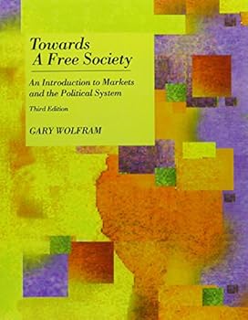 Paperback Towards a Free Society: An Introduction to Markets and the Political System Book