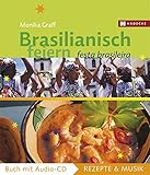 Brasilianisch feiern: Festa Brasileira (Rezepte & Musik) - Monika Graff, Michael Kosmínski 