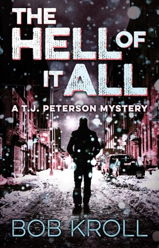 The Hell of It All: A T.J. Peterson Mystery (2)
