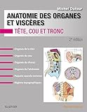  Anatomie des organes et viscères: Tête, cou et tronc