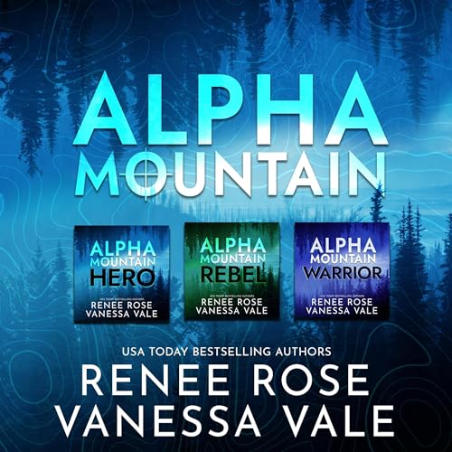 Renee Rose, Vanessa Vale - Alpha Mountain Series Boxed Set, Books 1-3 episode artwork