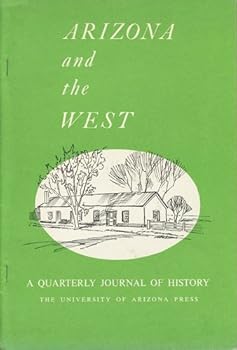 Arizona and the West. A Quarterly Journal of History. Volume Twenty-Three - Number Two, Summer 1981.