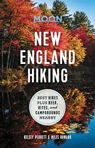 Moon New England Hiking: Best Hikes plus Beer, Bites, and...