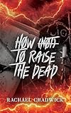 How (Not) To Raise The Dead