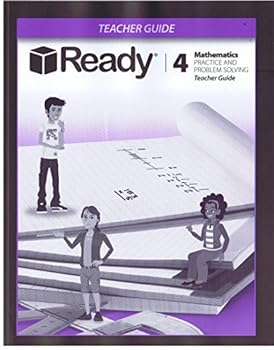 Unknown Binding READY MATHEMATICS PRACTICE AND PROBLEM SOLVING GRADE 4 TEACHER GUIDE Book