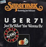  User 71 (Just What You Wanna Be) Remix [Vinyl Single]