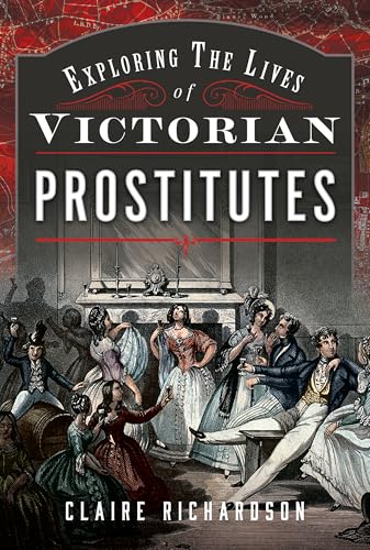 Buy Exploring the Lives of Victorian Prostitutes — BookShops.in
