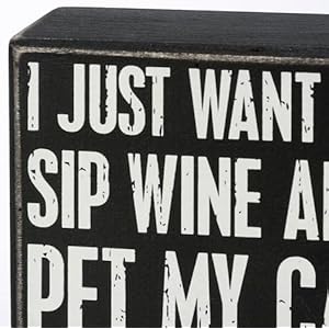 Primitives by Kathy Home Décor Wooden Box Sign - I Just Want To Sip Wine And Pet My Cat Primitives by Kathy Home Decor Wooden Box Sign I Just Want To Sip Wine And Pet My Cat