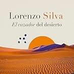 El cazador del desierto [The Desert Hunter]: Trilogía de Getafe, Libro 2 [Getafe Trilogy, Book 2]