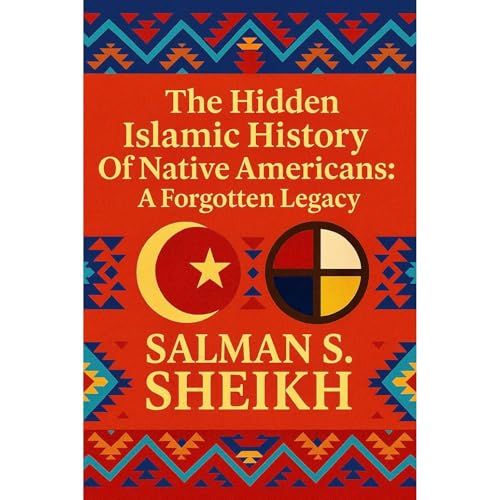 Listen to The Hidden Islamic History Of Native Americans by Salman Sheikh episode artwork