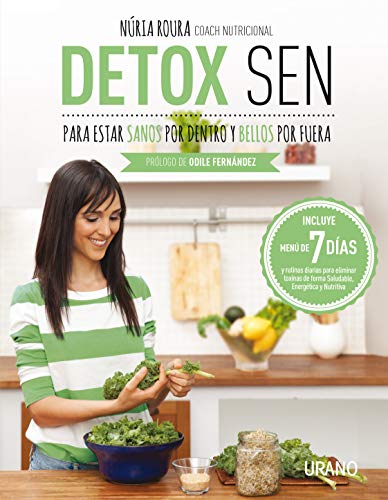 Detox SEN para estar sanos por dentro y bellos por fuera: Claves nutricionales y rutinas diarias par Detox SEN para estar sanos por dentro y bellos por fuera: Claves nutricionales y rutinas diarias par