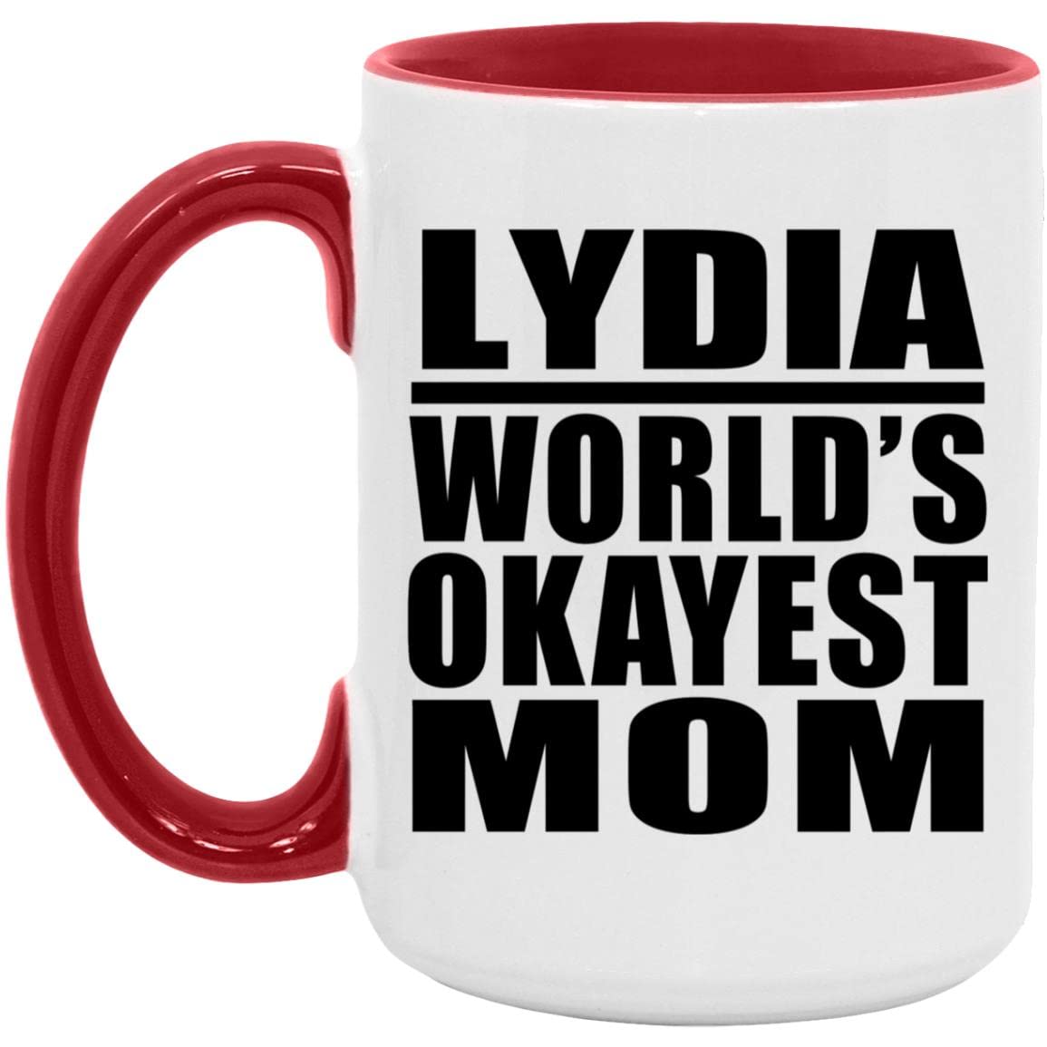 Designsify Gifts, Lydia World's Okayest Mom, 15oz Accent Coffee Mug Red Ceramic Tea-Cup with Handle - for Birthday Anniversary Christmas Mothers Day