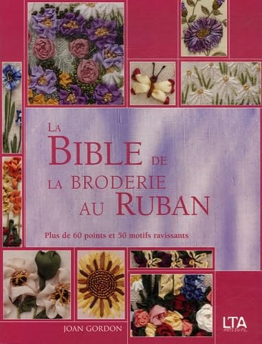 La Bible de la broderie au ruban