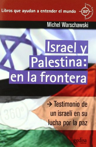 Israel y Palestina: en la frontera: Testimonio de un israelí en su lucha por la paz
