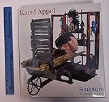 Karel Appel Sculpture: A Catalogue Raisonne