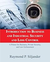 Introduction to Business and Industrial Security and Loss Control: A Primer for Business, Private Security, and Law Enforcement 0398077827 Book Cover