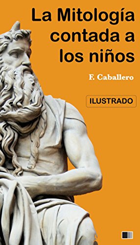 Télécharger La Mitología contada a los niños e historia de los Grandes Hombres de Grecia: Ilustrado (Spanish E PDF Ebook En Ligne