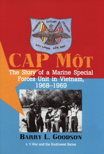 Cap Mot: The Story of a Marine Special Forces Unit in Vietnam, 1968-1969