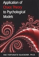 Application Of Chaos Theory To Psychological Models 0963288539 Book Cover
