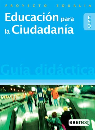Educación para la Ciudadanía. Guía Didáctica. Equalia. ESO