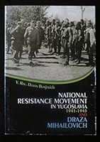 National Resistance Movement in Yugoslavia 1941-1945 And Draza Mihailovich B01E9U1L5O Book Cover