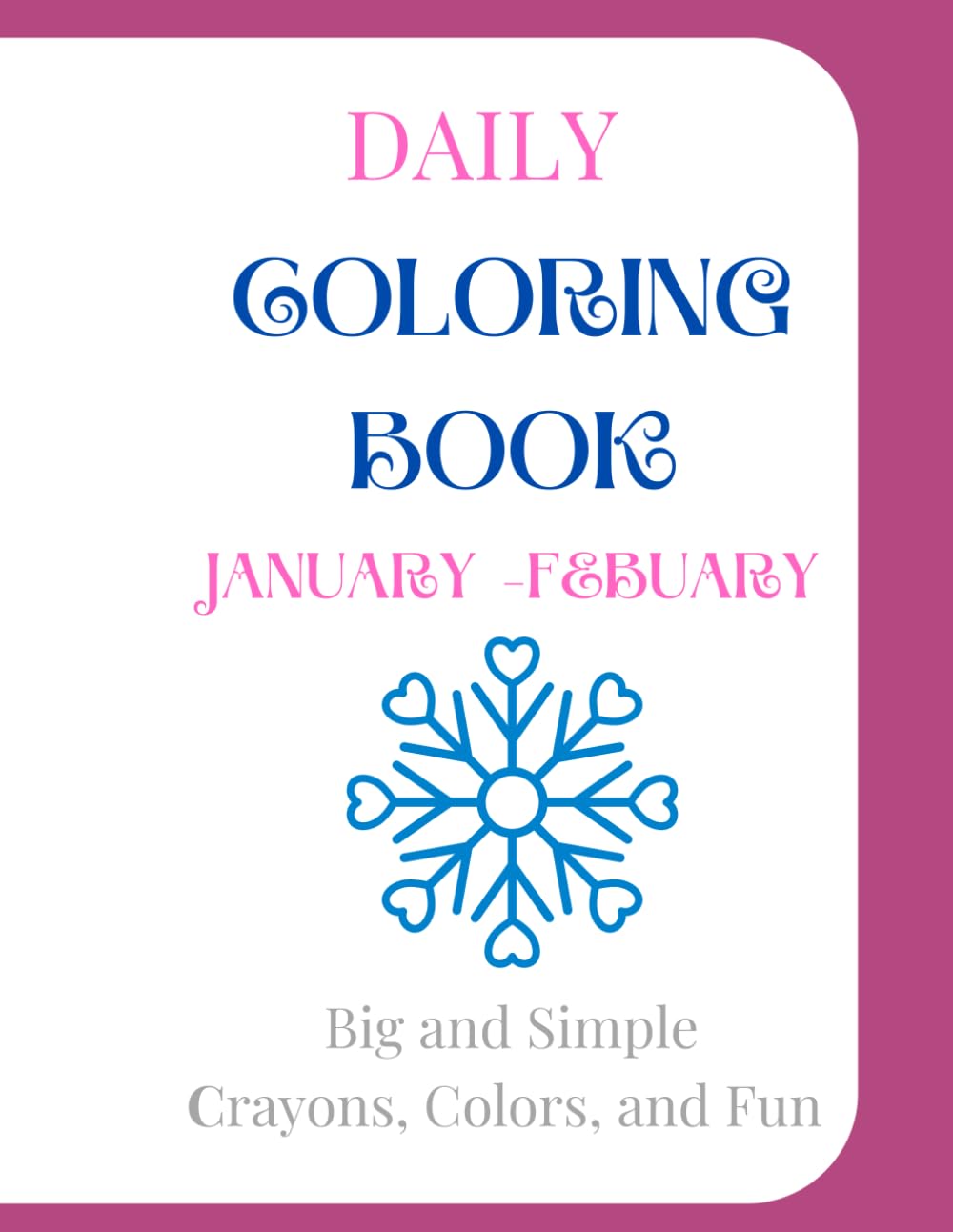 Daily Coloring and journal: Big and SImple, Crayons, Colors and Fun