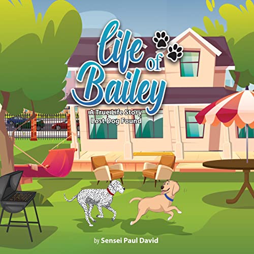 Life of Bailey: Lost Dog Found by Sensei Paul David episode artwork