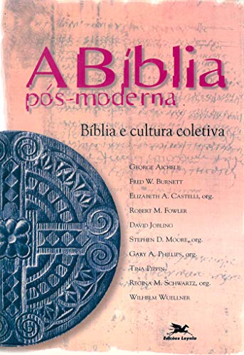 A Bíblia pós-moderna: Bíblia e cultura coletiva