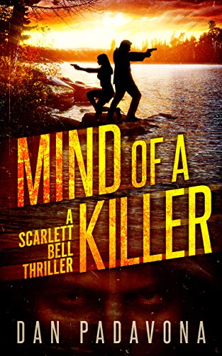 Mind of a Killer: A Gripping Serial Killer Thriller (Scarlett Bell Dark FBI Thriller Book 1) by [Dan Padavona]