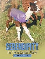 Serendipity, the Three Legged Alpaca 1512718920 Book Cover