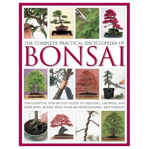 The Complete Practical Encyclopedia of Bonsai: The Essential Step-by-Step Guide to Creating, Growing, and Displaying Bonsai with Over 800 Photographs