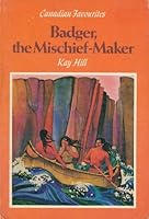 Badger, the Mischief-Maker 0771041098 Book Cover