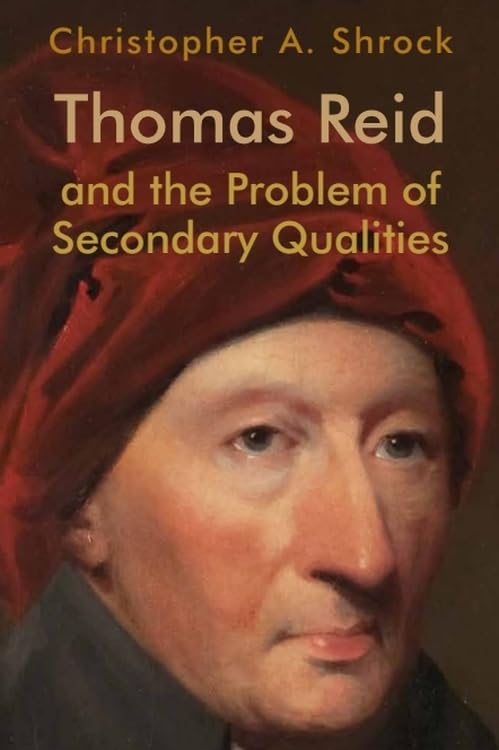 Thomas Reid and the Problem of Secondary Qualities (Edinburgh Studies in Scottish Philosophy)      1st Edition