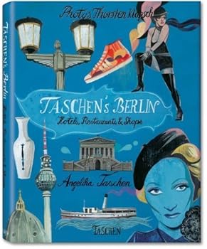 TASCHEN's Berlin: Hotels. Restaurants & Shops von Taschen. Angelika (2010) Gebundene Ausgabe