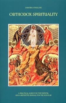 Paperback Orthodox Spirituality: A Practical Guide for the Faithful and a Definitive Manual for the Scholar Book