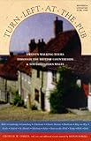 Turn Left At The Pub: 22 Walking Tours Through The British Countryside