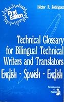 Technical glossary for bilingual technical writers and translators B0006FABSA Book Cover