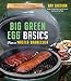 Big Green Egg Basics from a Master Barbecuer