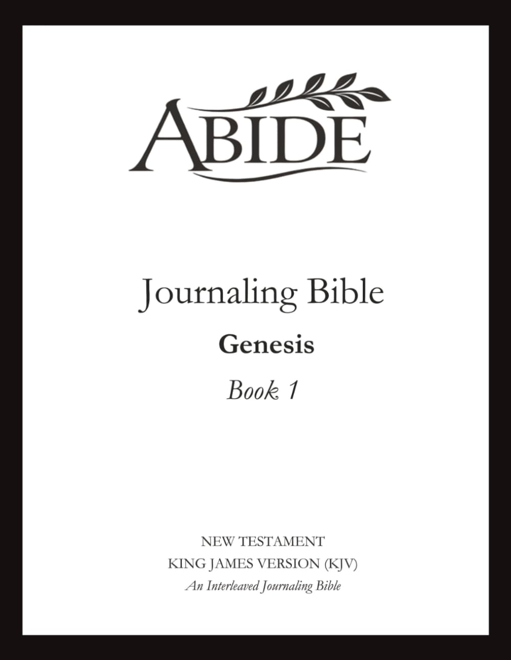 Abide - Interleaved Journaling Bible: Genesis (Book 1) (Abide Scriptures Journal)
